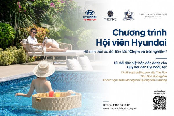 “CHẠM & TRẢI NGHIỆM” ưu đãi nghỉ dưỡng & sân golf độc quyền dành riêng cho Hội viên Hyundai