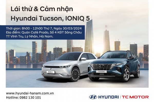LÁI THỬ & CẢM NHẬN HYUNDAI TUCSON, IONIQ 5
