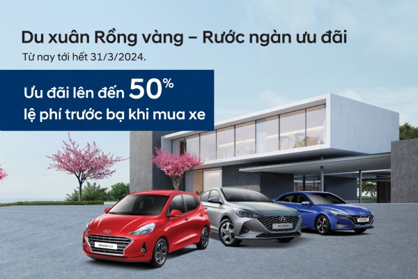 Chương trình ưu đãi tháng 3 cho khách hàng mua xe Hyundai