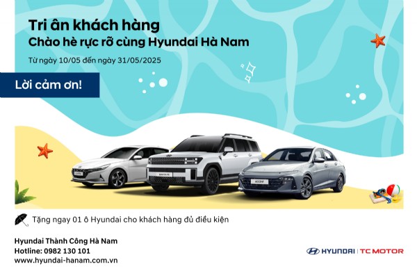 LỜI CẢM ƠN TỪ HYUNDAI HÀ NAM - Tri ân khách hàng – Chào hè rực rỡ 2025