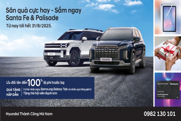 HYUNDAI THÀNH CÔNG TRIỂN KHAI CHƯƠNG TRÌNH ƯU ĐÃI ĐẶC BIỆT DÀNH CHO SANTA FE & PALISADE