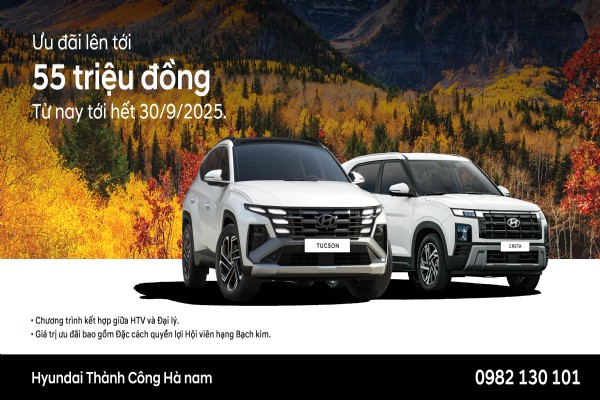HYUNDAI THÀNH CÔNG TRIỂN KHAI CHƯƠNG TRÌNH ƯU ĐÃI SẢN PHẨM GIÁ TRỊ LÊN ĐẾN HƠN 200 TRIỆU ĐỒNG